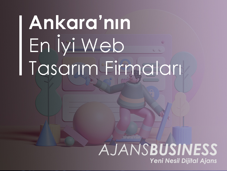 Ankara'nın En İyi Web Tasarım Firmaları